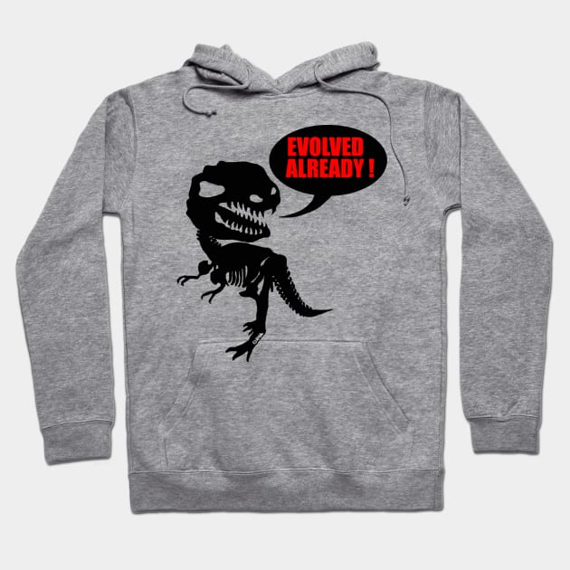 Evolved already Hoodie by NewSignCreation